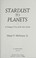 Cover of: Stardust to planets