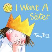 Cover of: I Want a Sister (A Little Princess Story) by Tony Ross