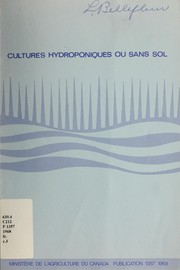 Cover of: Cultures hydroponiques ou sans sol by Canada. Ministère de l'agriculture