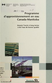 Cover of: Programme d'approvisionnement en eau Canada-Manitoba: assurer l'accès à long terme à de l'eau de bonne qualité