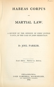 Cover of: Habeas corpus and martial law: a review of the opinion of Chief Justice Taney, in the case of John Merryman