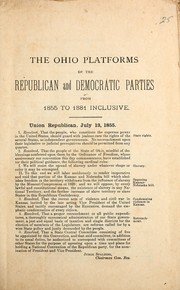 Cover of: The Ohio platforms of the Republican and Democratic parties, from 1855 to 1881 inclusive by Democratic Party (Ohio)