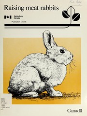 Raising meat rabbits by Canada. Agriculture Canada