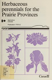 Herbaceous perennials for the prairie provinces by H. F. Harp