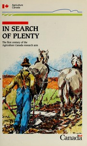 Cover of: In search of plenty : the first century of the Agriculture Canada research arm = by Canada. Agriculture Canada