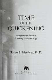 Cover of: Time of the quickening: prophecies for the coming utopian age