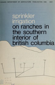 Cover of: Sprinkler irrigation on ranches in the southern interior of British Columbia