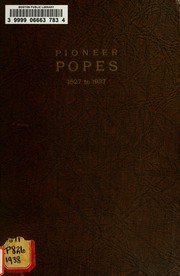 Cover of: Pioneer Popes: a history of the Plymouth Popes who descended from one Thomas Pope of Plymouth and Dartsmouth, Massachusetts : became pioneers in Vermont, New York, Pennsylvania, Wisconsin, and Nebraska, 1627 to 1937