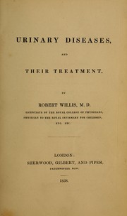 Cover of: Urinary diseases and their treatment by Robert Willis