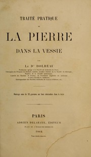 Cover of: Traité pratique de la pierre dans la vessie