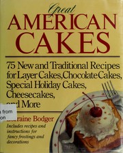 Cover of: Great American cakes by Lorraine Bodger