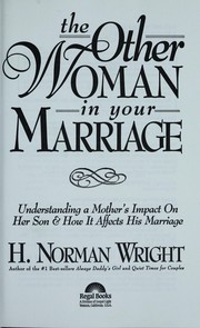 Cover of: The other woman in your marriage: understanding a mother's impact on her son & how it affects his marriage