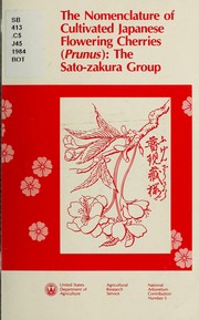 Cover of: The nomenclature of cultivated Japanese flowing cherries (Prunus): the Sato-zakura group