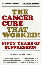 Cover of: The cancer cure that worked! by Barry Lynes, Barry Lynes