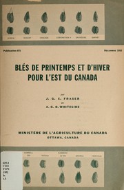 Cover of: Blés de printemps et d'hiver pour l'Est du Canada by J. G. C. Fraser