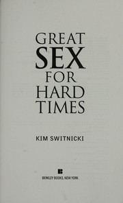 Cover of: Great sex for hard times | Kim Switnicki