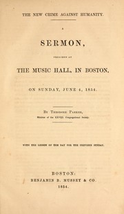 Cover of: The new crime against humanity: a sermon preached at the Music hall, in Boston, on Sunday, June 4, 1854