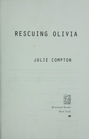 Cover of: Rescuing Olivia by Julie Compton