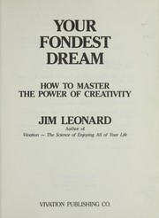 Cover of: Your Fondest Dream: How to Master the Power of Creativity