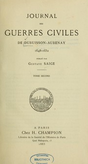 Cover of: Journal des guerres civiles de Dubuisson-Aubenay 1648-1652 by Baudot, François Nicolas seigneur Du Buisson et d'Ambenay, dit Dubuisson-Aubenay