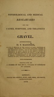 Cover of: Physiological and medical researches into the causes, symptoms, and treatment of gravel