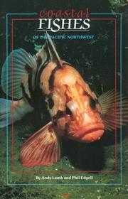 Cover of: Coastal Fishes of the Pacific Northwest by Andy Lamb, Murray Newman, Andy Lamb, Andrew Lamb