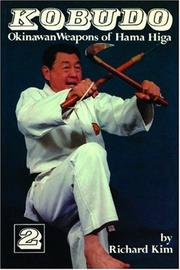 Cover of: Kobudo Okinawan Weapons of Hama Higa by Richard Kim
