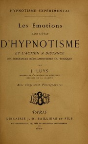 Cover of: Hypnotisme expérimental: les émotions dans l'état d'hypnotisme et l'action à distance des substances médicamenteuses ou toxiques
