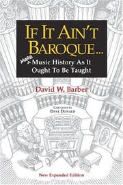 Cover of: If It Ain't Baroque: More Music History As It Ought To Be Taught