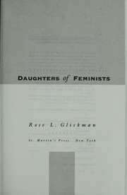 Cover of: Daughters of feminists by Rose L. Glickman, Rose L. Glickman