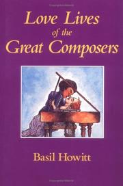 Love lives of the great composers by Basil Howitt