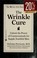 Cover of: The wrinkle cure