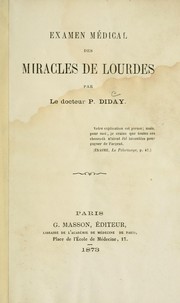 Cover of: Examen médical des miracles de Lourdes by P. Diday, P. Diday