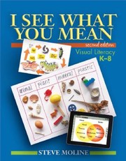 Cover of: I see what you mean: visual literacy K-8