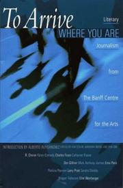 To arrive where you are by Kim A. Echlin, Barbara Moon