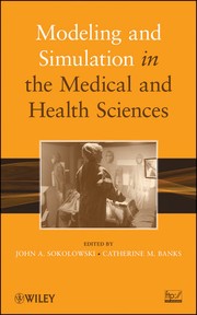 Cover of: Modeling and simulation in the medical and health sciences by John A. Sokolowski, Catherine M. Banks