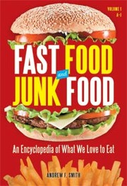 Cover of: Fast food and junk food: an encyclopedia of what we love to eat