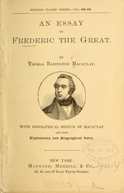 Cover of: An essay on Frederic the Great by Macaulay, Thomas Babington Macaulay Baron, Thomas Babington Macaulay