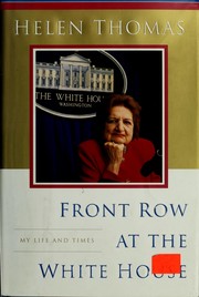 Cover of: Front row at the White House by Helen Thomas