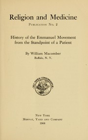 Cover of: History of the Emmanuel movement from the standpoint of a patient by William Macomber, William Macomber