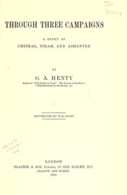 Cover of: Through three campaigns by G. A. Henty