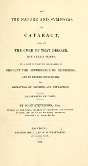 Cover of: On the nature and symptoms of cataract: and on the cure of that disease, in its early stages, by a mode of practice calculated to prevent the occurrence of blindness, and to render unnecessary the operations of couching and extraction