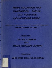 Cover of: Partial exploration plan, environmental baseline data collection and monitoring element: Federal Oil Shale Prototype Leasing Program, Tracts U-a and U-b, Utah