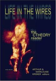 Cover of: Life in the Wires: The CTheory Reader