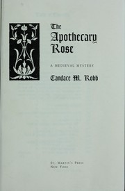 The apothecary rose by Candace M. Robb