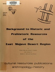 Cover of: Background to historic and prehistoric resources of the East Mojave Desert Region by Chester King