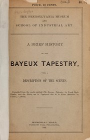 A Brief history of the Bayeux tapestry with a description of the scenes by Frank Rede Fowke