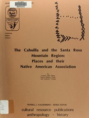 Cover of: The Cahuilla and the Santa Rosa Mountain region: places and their Native American associations :a review of published and unpublished sources