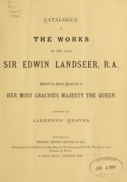 Cover of: Catalog of the works of the late Sir Edwin Landseer, R.A. by Algernon Graves