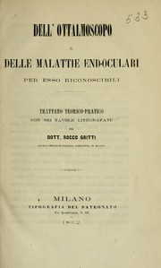 Cover of: Dell' ottalmoscopo e delle malattie end-oculari per esso riconoscibili: trattato teorico-pratico